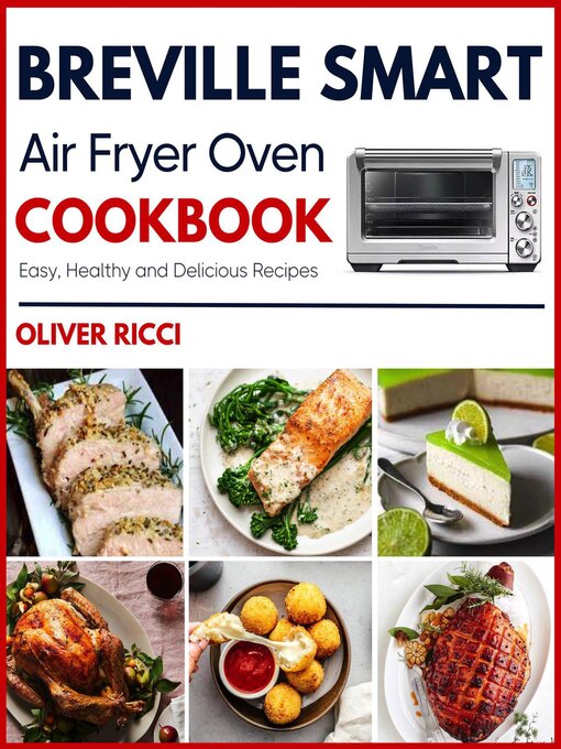 Title details for Breville Smart Air Fryer Oven Cookbook by Oliver Ricci - Available